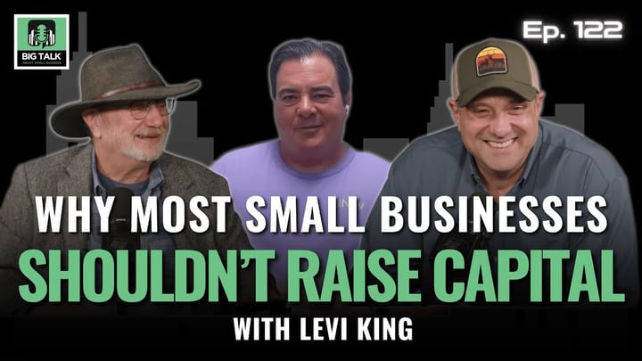 Ep. 122 - Myths About Small Biz Funding | With Levi King